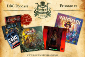 Dunwich Buyers Club Podcast - Episodio 12 - Top 3 Card Games in solitaria, Zombicide: Green Horde, Sigils & Signs, Yamatai VS. Five Tribes