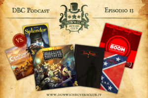 Dunwich Buyers Club Podcast - Episodio 13 - Splendor VS Century, Massive Darkness, Sine Requie, Two Rooms and a Boom!