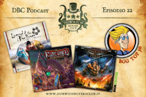 Dunwich Buyers Club Podcast - Episodio 22 - Legend of the Five Rings LCG (Preview), RuneWars: Il Gioco di Miniature, Lords of Hellas (Kickstarter Preview), Speciale BGG Top 50