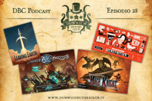 Dunwich Buyers Club Podcast - Episodio 28 - Leaving Earth, Sword & Sorcery, Mage Knight, Secret Hitler