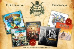 Dunwich Buyers Club - Episodio 39 - Spirit Island, Champions of Midgard VS Lords of Waterdeep, This War of Mine, When I Dream VS Dixit