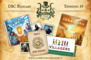 Dunwich Buyers Club - Episodio 58 – Crystal Clans, MaC's RPG Digest, Villagers, Near and Far