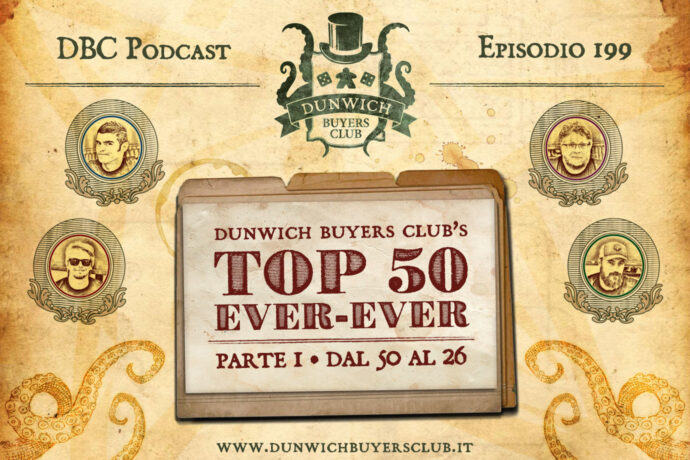Dunwich Buyers Club - Episodio 199 - Top 50 EVER EVER parte 1 (50-26)