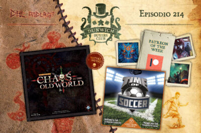 Episodio 214 – Speciale Caos nel Vecchio Mondo, Patreon of the Week, Time of Soccer