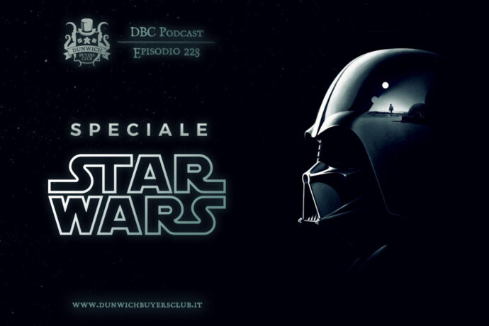 Dunwich Buyers Club - Episodio 228 - Speciale Star Wars, Parte 1