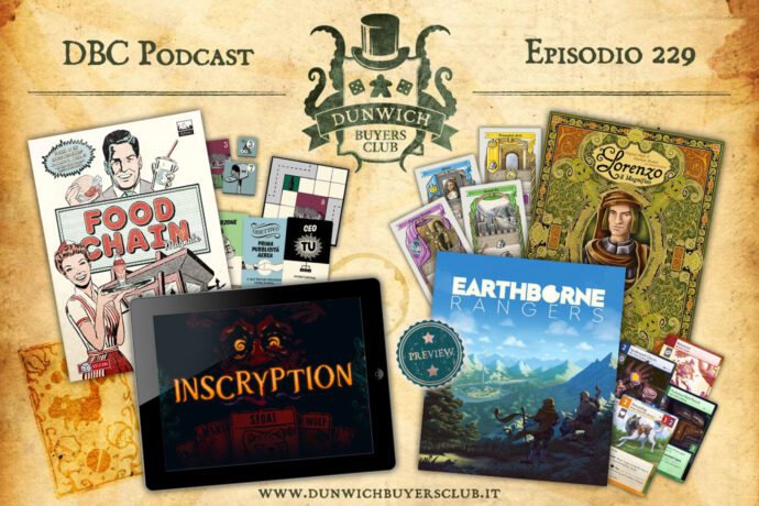 Dunwich Buyers Club - Episodio 229 - Food Chain Magnate, Inscryption, Earthborne Rangers, Lorenzo il Magnifico