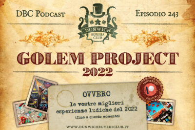 Episodio 243 – Golem Project 2022: le migliori esperienze ludiche dell’anno (fino ad ora)