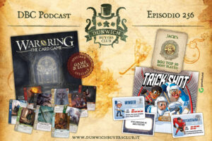 Dunwich Buyers Club - Episodio 256 - BGG Top 50, War of the Ring: The Card Game, Trick Shot