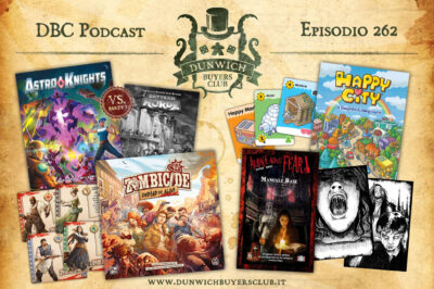 Episodio 262 – Astro Knights vs Skytear Horde (part 1), Zombicide Undead or Alive, Alone Against Fear, Happy City