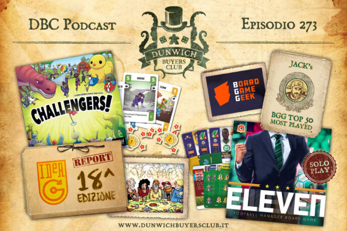 Dunwich Buyers Club - Episodio 273 - IdeaG Special, BGG Top 50, Challengers!, Eleven solo play