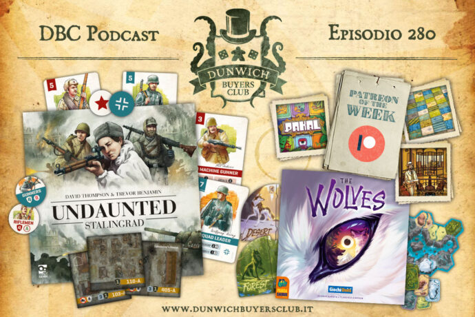 Dunwich Buyers Club - Episodio 280 - Patreon of the Week, Speciale Undaunted: Stalingrad, The Wolves