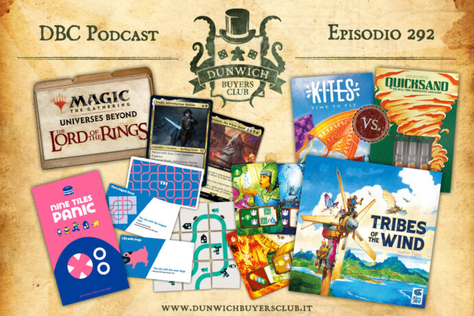 Dunwich Buyers Club - Episodio 292 - MtG Commander - The Lord of the Rings, Nine Tiles Panic, Tribes of the Wind, Kites vs Quicksand