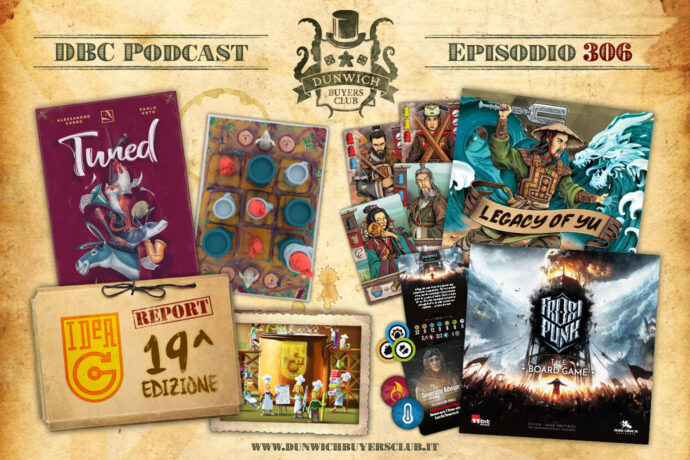 Dunwich Buyers Club - Episodio 306 - Tuned, IdeaG report, Frostpunk: The Board Game, Legacy of Yu