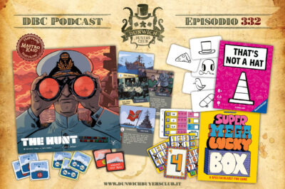 Episodio 332 – The Hunt, That’s not a Hat, Super Mega Lucky Box
