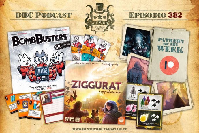 Dunwich Buyers Club - Episodio 382 - Patreon of the Week, Bomb Busters, Ziggurat