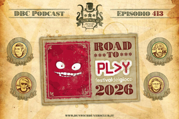 Dunwich Buyers Club - Episodio 413 - Road to PLAY 2026