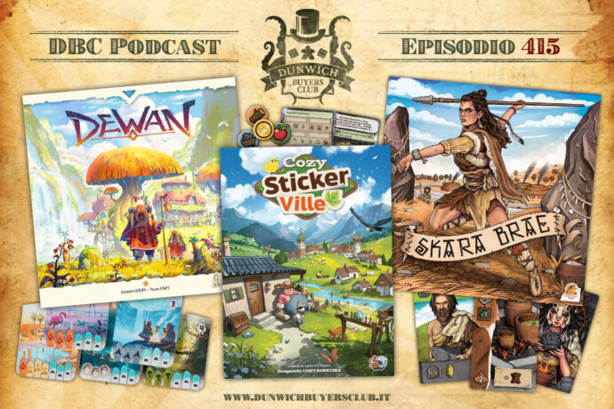 Dunwich Buyers Club - Episodio 415 - Dewan, Cozy Stickerville, Skara Brae