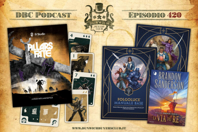 Dunwich Buyers Club - Episodio 420 - Pillars of Fate, Le Cronache della Folgoluce e Cosmere RPG
