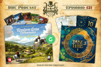 Episodio 421 – Kingdom Come Deliverance – The Board Game, Take Time