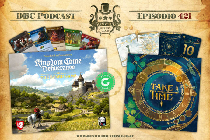 Dunwich Buyers Club - Episodio 421 - Kingdom Come Deliverance - The Board Game, Take Time