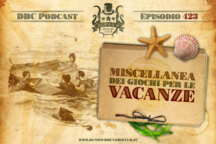 Dunwich Buyers Club - Episodio 423 - Miscellanea dei giochi per le vacanze