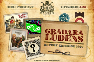Episodio 426 – Gradara Ludens special, Ale’s Maedness, Banda’s Pyramid… e non solo!