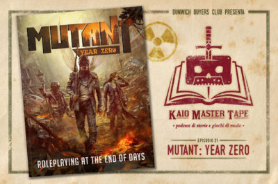 Kaio Master Tape – Episodio 21 – Mutant Year Zero