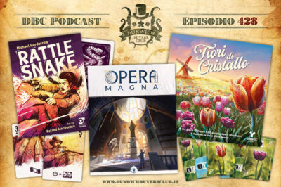 Episodio 428 – Rattlesnake, Opera Magna, Fiori di Cristallo