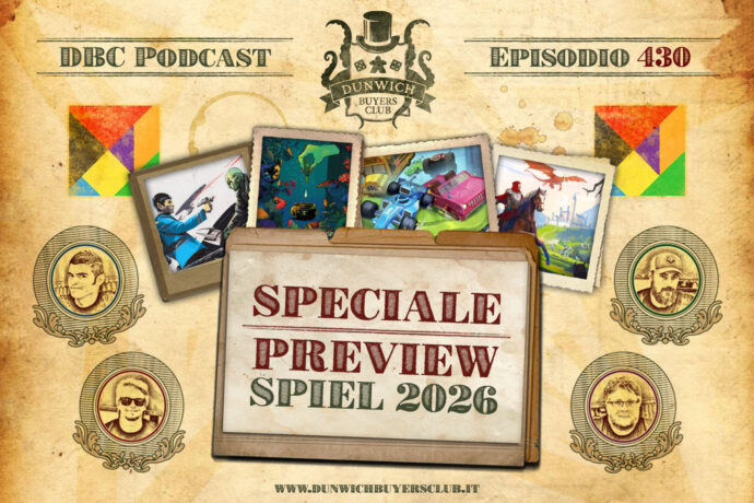 Dunwich Buyers Club - Episodio 430 - Speciale Preview Essen SPIEL 2026